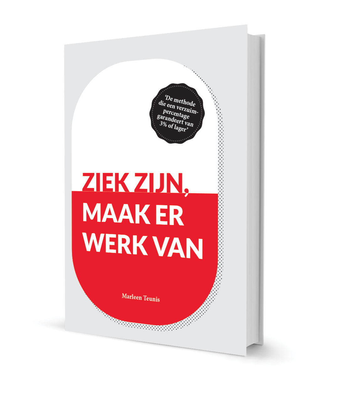 Ziek zijn, maak er werk van. Verzuimreductie tot 3%